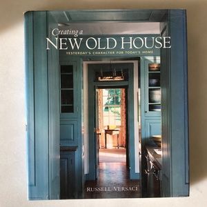 Creating a New Old House, by Russell Versaci